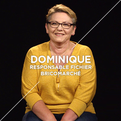 Dominique - Responsable fichier Bricomarché